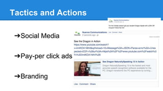Tactics and Actions
➔Social Media
➔Pay-per click ads
➔Branding