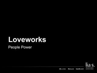 Loveworks
People Power
 