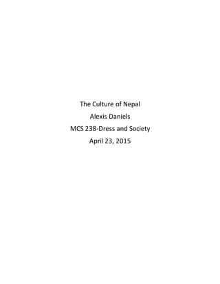 The Culture of Nepal
Alexis Daniels
MCS 238-Dress and Society
April 23, 2015
 