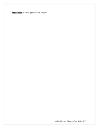 References Can be provided on request
John Sylvester Gomes, Page 4 of 4, CV
 