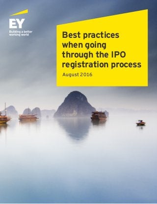 Best practices
when going
through the IPO
registration process
August 2016
 
