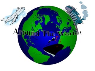 Around The World! 
