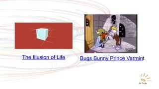 The Illusion of Life Bugs Bunny Prince Varmint
 