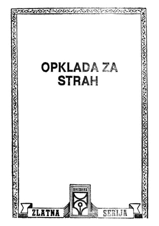 0769. OPKLADA ZA STRAH