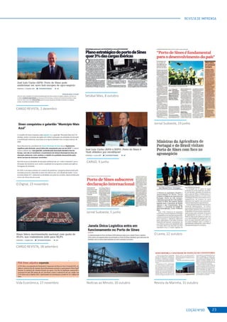 EDIÇÃO Nº80
CARGO REVISTA, 2 dezembro
REVISTA DE IMPRENSA
23
O Digital, 23 novembro
CARGO REVISTA, 18 setembro
Vida Económica, 27 novembro
Setúbal Mais, 8 outubro
CARGO, 9 junho
Jornal Sudoeste, 5 junho
Jornal Sudoeste, 19 junho
Notícias ao Minuto, 20 outubro Revista da Marinha, 31 outubro
O Leme, 22 outubro
 