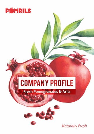 Fresh Pomegranates & Arils
Naturally Fresh
 