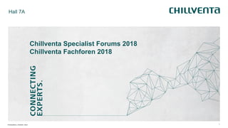 1
Hall 7A
NürnbergMesse, Arbeitstitel, Datum
Chillventa Specialist Forums 2018
Chillventa Fachforen 2018
 