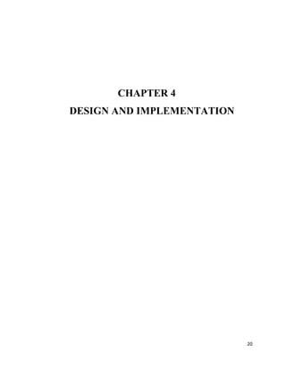 20
CHAPTER 4
DESIGN AND IMPLEMENTATION
 