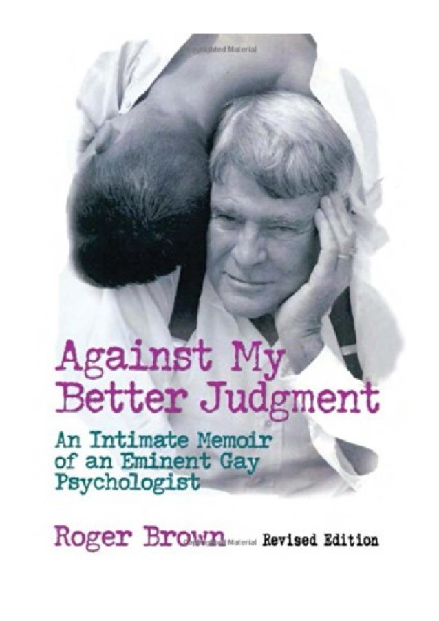 (1996) Against My Better Judgment (PDF) An Intimate Memoir of an