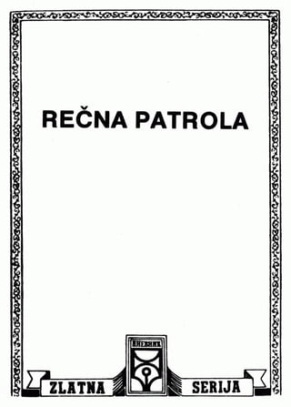 0791. REČNA PATROLA