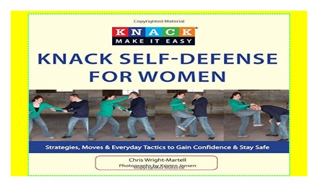 Knack Self Defense For Women Strategies Moves Everyday Tactics T Knack Self Defense For Women Strategies Moves Everyday Tactics T
