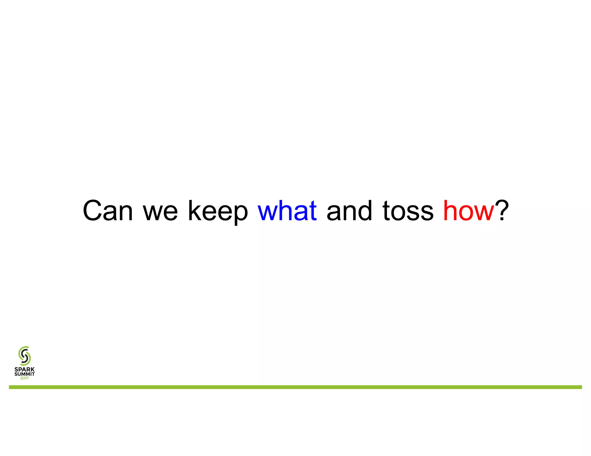 Can we keep what and toss how?
 