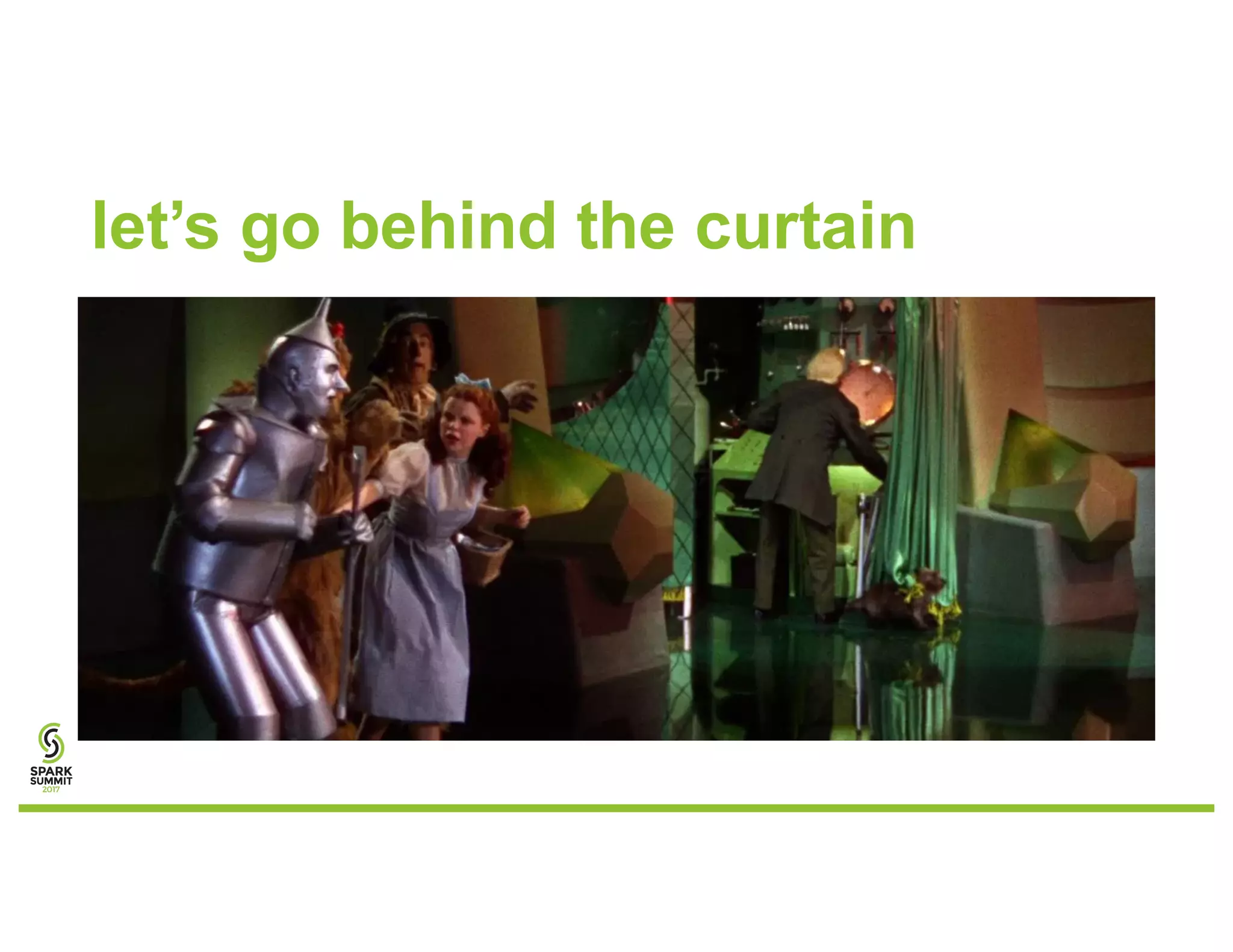 let’s go behind the curtain
 