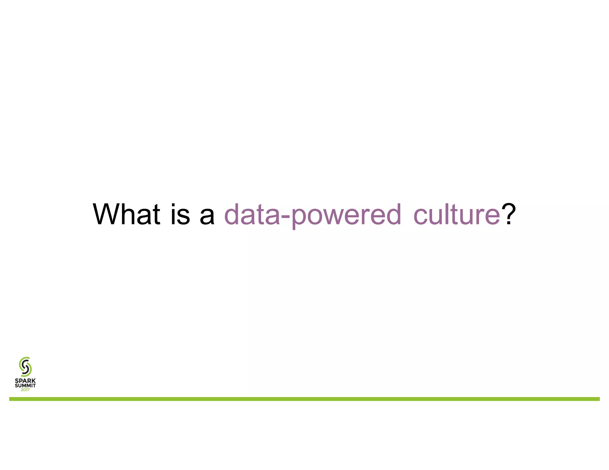 What is a data-powered culture?
 