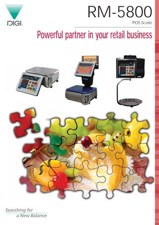 RM-5800
Powerful partner in your retail business
POS Scale
 