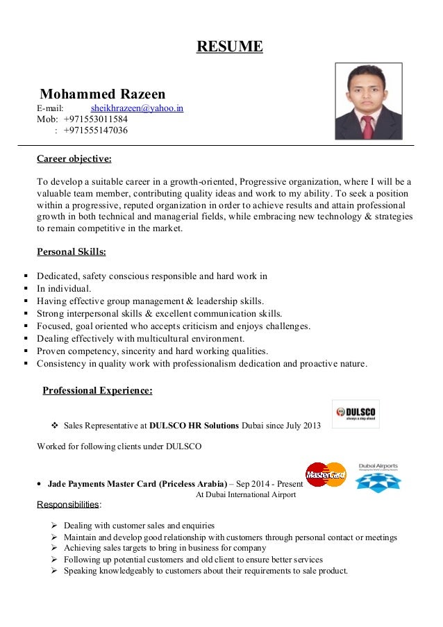 RESUME
Mohammed Razeen
E-mail: sheikhrazeen@yahoo.in
Mob: +971553011584
: +971555147036
Career objective:
To develop a sui...