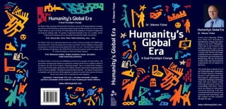 A Dual Paradigm Change
Humanity’s
Global
Era
Dr. Shlomo Yishai
Humanity’s Global Era
A Dual Paradigm Change
Dr.ShlomoYishai,whodealswiththeResearchofEmotions,focusesonthechangeshumanityisundergo-
ing in the Era of the Global Person and presents practical coping tools that each and every one of us needs
to deal with this new age. In his book, Dr.Yishai emphasizes the importance of emotions for leaders who
are facing this changing reality. The question of appropriate leadership in this era is complex, and Dr.
Yishai presents important tools for developing such leadership. Highly recommended.
Prof. Aharon Ben-Ze’ev, Dean, Haifa University, 2004 – 2012
Dr. Shlomo Yishai is an experienced educator and a scholar of Jewish Thought in the Middle Ages
and modern times. In this fascinating book he deals successfully with the challenges facing people
growing up in a world that has become global before their very eyes. The book focuses speciﬁcally
on the challenge of leadership in the Global World and presents practical models of coping, which
Dr. Yishai developed in civilian and military institutes.
Prof. Menachem Kellner, Shalem Academic Center, Jerusalem,
Haifa University (emeritus)
Dr. Shlomo Yishai was involved in the establishment of the Air Force Academy for Senior Ofﬁcers. The
great interest, learning and development we gained from meeting with him led us to adopt the method he
developed as the basis for the Academy’s educational rationale. There is no doubt that the Academy’s
success stems from the quality and tailoring of his method, which has empowered the leadership abilities
of theAir Force commanders. The practical models described in the book – the Human Trio and the Key
to Leadership –provide everyone with the opportunity to enhance the results of their actions in the face of
the new era in which we live in, and herein lies their importance”.
Lieutenant-Colonol Golan Ya’ir (ret.), unit 669 commander, founder
and ﬁrst commander of the Israel Air Force Academy for Senior Ofﬁcers
www.shlomoyishai.com
www.shlomoyishai.com
Humanity’s Global Era
Dr. Shlomo Yishai
A new era is dawning. Within
less than two decades a
fundamental change has taken
place in our lives. Humanity,
which has so far existed in one
deﬁned world, now exists
simultaneouslyinbotharealand
avirtualworld.Wehavedeveloped
aparalleluniverse,onethatexists,
issigniﬁcant,powerfulandeven
threatening. We are all present
inthatworld,andithaspractical
implications for all aspects of
our lives.
This book deals with the Era of
theGlobalIndividual.Itdescribes
the Global Person’s formation
process and addresses the
ideological, educational and
leadershipchallengesstemming
from this new reality while
offering practical tools for
contending with them. These
tools are based on innovative
research dealing with the
crossroadsbetweenresearchon
emotions and technology, and
the wisdom we have acquired
through the ages.
Humanity’sGlobalEra
Humanity's
GlobalEra
Research
Center
Dr.ShlomoYishai
 