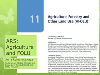 AR5:
Agriculture
and FOLU
Anna Romanovskaya
Institute of Global Climate and
Ecology of Roshydromet and
RAS, Moscow
 