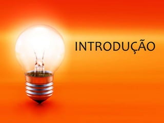 INTRODUÇÃO
 