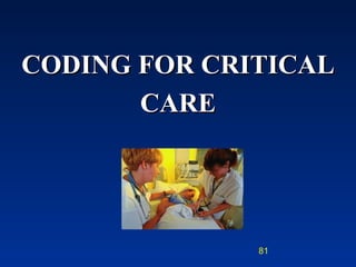 CODING FOR CRITICAL CARE 