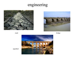 engineering
aqueduct
bridgeroad
 