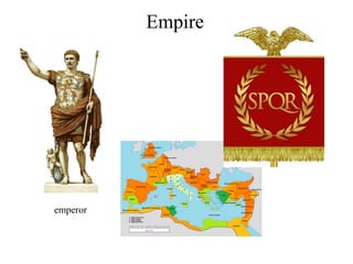 Empire
emperor
 