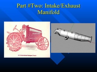 Part #Two: Intake/Exhaust Manifold 