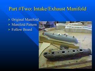 Part #Two: Intake/Exhaust Manifold Original Manifold Manifold Pattern Follow Board  