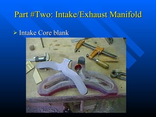 Part #Two: Intake/Exhaust Manifold Intake Core blank 