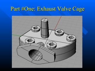 Part #One: Exhaust Valve Cage 