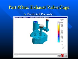 Part #One: Exhaust Valve Cage Predicted Porosity 