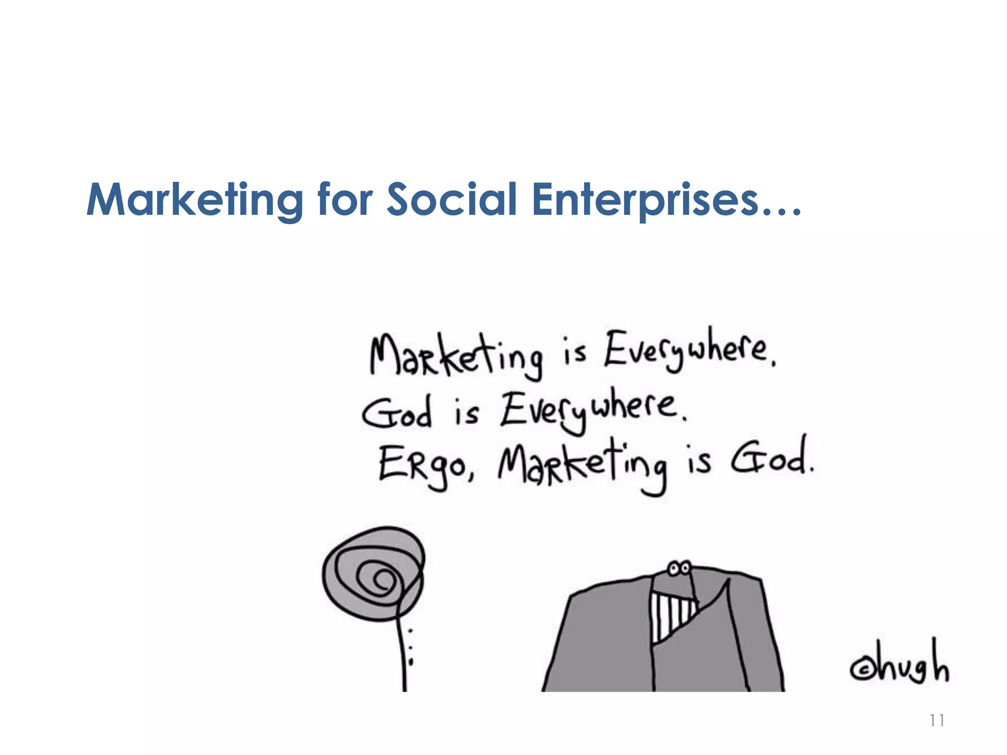 Marketing for Social Enterprises…
11
 