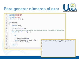 Para generar números al azar
Por ejemplo si queremos simular el tiro de un dado 10 veces:
 