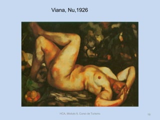 Viana, Nu,1926
HCA, Módulo 9, Curso de Turismo 19
 