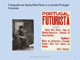 Fotografia de Santa-Rita Pintor e a revista Portugal
Futurista
HCA, Módulo 9, Curso de Turismo 30
 