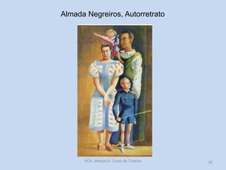 Almada Negreiros, Autorretrato
HCA, Módulo 9, Curso de Turismo 35
 