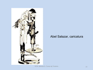 Abel Salazar, caricatura
HCA, Módulo 9, Curso de Turismo 41
 