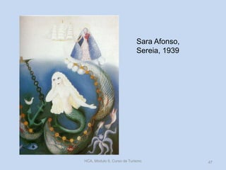 Sara Afonso,
Sereia, 1939
HCA, Módulo 9, Curso de Turismo 47
 