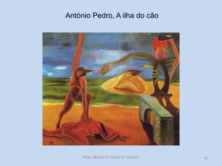 António Pedro, A ilha do cão
HCA, Módulo 9, Curso de Turismo 61
 