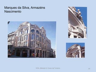 Marques da Silva, Armazéns
Nascimento
HCA, Módulo 9, Curso de Turismo 97
 