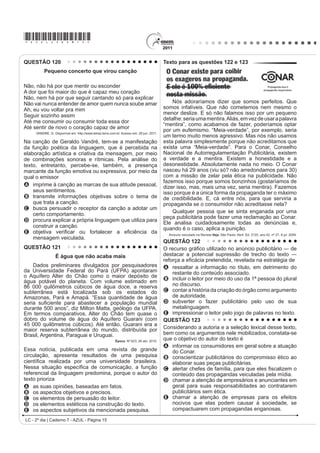 *AZUL25dom7*

QUESTÃO 98                                                                             QUESTÃO 99

    O hipertexto refere-se à escritura eletrônica não                                                                 TEXTO I
sequencial e não linear, que se bifurca e permite ao leitor o                          O meu nome é Severino,
acesso a um número praticamente ilimitado de outros textos                             não tenho outro de pia.
                                                                                       Como há muitos Severinos,
a partir de escolhas locais e sucessivas, em tempo real.
                                                                                       que é santo de romaria,
$VVLP R OHLWRU WHP FRQGLo}HV GH GH¿QLU LQWHUDWLYDPHQWH R                              deram então de me chamar
ÀX[R GH VXD OHLWXUD D SDUWLU GH DVVXQWRV WUDWDGRV QR WH[WR VHP                         Severino de Maria;
VH SUHQGHU D XPD VHTXrQFLD ¿[D RX D WySLFRV HVWDEHOHFLGRV                              como há muitos Severinos
por um autor. Trata-se de uma forma de estruturação textual                            com mães chamadas Maria,
                                                                                       ¿TXHL VHQGR R GD 0DULD
TXH ID] GR OHLWRU VLPXOWDQHDPHQWH FRDXWRU GR WH[WR ¿QDO
                                                                                       GR ¿QDGR =DFDULDV
O hipertexto se caracteriza, pois, como um processo de                                 mas isso ainda diz pouco:
escritura/leitura eletrônica multilinearizado, multisequencial                         há muitos na freguesia,
e indeterminado, realizado em um novo espaço de escrita.                               por causa de um coronel
Assim, ao permitir vários níveis de tratamento de um                                   que se chamou Zacarias
                                                                                       e que foi o mais antigo
tema, o hipertexto oferece a possibilidade de múltiplos
                                                                                       senhor desta sesmaria.
graus de profundidade simultaneamente, já que não tem                                  Como então dizer quem fala
VHTXrQFLD GH¿QLGD PDV OLJD WH[WRV QmR QHFHVVDULDPHQWH                                 RUD D 9RVVDV 6HQKRULDV
correlacionados.                                                                               MELO NETO, J. C. 2EUD FRPSOHWD 5LR GH -DQHLUR $JXLODU  IUDJPHQWR 