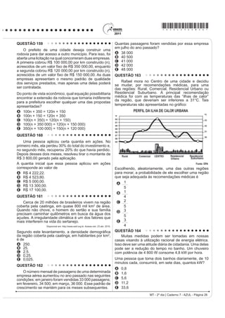 *AZUL25dom13*

QUESTÃO 114                                                                                 Ao argumentar que a aquisição das habilidades de leitura
                                                                                            H HVFULWD QmR VmR VX¿FLHQWHV SDUD JDUDQWLU R H[HUFtFLR GD
                                                                                            cidadania, o autor
                                                                                            A critica os processos de aquisição da leitura e da
                                                                                              escrita.
                                                                                            B fala sobre o domínio da leitura e da escrita no Brasil.
                                                                                            C incentiva a participação efetiva na vida da
                                                                                              comunidade.
                                                                                            D faz uma avaliação crítica a respeito da condição
                                                                                              cidadã do brasileiro.
                                                                                            E GH¿QH LQVWUXPHQWRV H¿FD]HV SDUD HOHYDU D FRQGLomR
                                                                                              social da população do Brasil.

PICASSO, P. Guernica ÏOHR VREUH WHOD  ;  FP 0XVHX 5HLQD 6R¿D (VSDQKD 
                                                                                            QUESTÃO 116
           'LVSRQtYHO HP KWWSZZZIGGUHLV¿OHVZRUGSUHVVFRP $FHVVR HP  MXO 
                                                                                                                            /pSLGD H OHYH
O pintor espanhol Pablo Picasso  