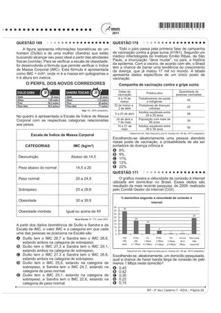 *AZUL25dom14*

QUESTÃO 117                                                                             A memyULD p XP LPSRUWDQWH UHFXUVR GR SDWULP{QLR
    Abatidos pelo fadinho harmonioso e nostálgico dos                                   cultural de uma nação. Ela está presente nas lembranças
desterrados, iam todos, até mesmo os brasileiros, se                                    do passado e no acervo cultural de um povo. Ao tratar o
concentrando e caindo em tristeza; mas, de repente,                                     fazer poético como uma das maneiras de se guardar o
R FDYDTXLQKR GH 3RU¿UR DFRPSDQKDGR SHOR YLROmR                                         que se quer, o texto
do Firmo, romperam vibrantemente com um chorado
baiano. Nada mais que os primeiros acordes da                                           A UHVVDOWD D LPSRUWkQFLD GRV HVWXGRV KLVWyULFRV SDUD D
música crioula para que o sangue de toda aquela gente                                     FRQVWUXomR GD PHPyULD VRFLDO GH XP SRYR
despertasse logo, como se alguém lhe fustigasse o                                       B valoriza as lembranças individuais em detrimento
corpo com urtigas bravas. E seguiram-se outras notas,                                     das narrativas populares ou coletivas.
e outras, cada vez mais ardentes e mais delirantes. Já
não eram dois instrumentos que soavam, eram lúbricos                                    C reforça a capacidade da literatura em promover a
gemidos e suspiros soltos em torrente, a correrem                                         subjetividade e os valores humanos.
VHUSHQWHDQGR FRPR FREUDV QXPD ÀRUHVWD LQFHQGLDGD                                      D destaca a importância de reservar o texto literário
eram ais convulsos, chorados em frenesi de amor:                                          jTXHOHV TXH SRVVXHP PDLRU UHSHUWyULR FXOWXUDO
música feita de beijos e soluços gostosos; carícia de                                   E revela a superioridade da escrita poética como forma
fera, carícia de doer, fazendo estalar de gozo.
                                                                                          LGHDO GH SUHVHUYDomR GD PHPyULD FXOWXUDO
                           AZEVEDO, A. 2 RUWLoR 6mR 3DXOR ÈWLFD  IUDJPHQWR 