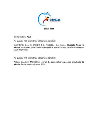 *AZUL25dom15*

QUESTÃO 120                                                                               7H[WR SDUD DV TXHVW}HV  H 
          3HTXHQR FRQFHUWR TXH YLURX FDQomR

Não, não há por que mentir ou esconder
A dor que foi maior do que é capaz meu coração
1mR QHP Ki SRU TXH VHJXLU FDQWDQGR Vy SDUD H[SOLFDU
Não vai nunca entender de amor quem nunca soube amar                                          1yV DGRUDUtDPRV GL]HU TXH VRPRV SHUIHLWRV 4XH
Ah, eu vou voltar pra mim                                                                 VRPRV LQIDOtYHLV 4XH QmR FRPHWHPRV QHP PHVPR R
Seguir sozinho assim                                                                      PHQRU GHVOL]H ( Vy QmR IDODPRV LVVR SRU XP SHTXHQR
                                                                                          detalhe: seria uma mentira. Aliás, em vez de usar a palavra
Até me consumir ou consumir toda essa dor
                                                                                          ³PHQWLUD´ FRPR DFDEDPRV GH ID]HU SRGHUtDPRV RSWDU
Até sentir de novo o coração capaz de amor                                                SRU XP HXIHPLVPR ³0HLDYHUGDGH´ SRU H[HPSOR VHULD
     9$1'5e * 'LVSRQtYHO HP KWWSZZZOHWUDVWHUUDFRPEU $FHVVR HP  MXQ 
                                                                                          XP WHUPR PXLWR PHQRV DJUHVVLYR 0DV QyV QmR XVDPRV
Na canção de Geraldo Vandré, tem-se a manifestação                                        esta palavra simplesmente porque não acreditamos que
da função poética da linguagem, que é percebida na                                        H[LVWD XPD ³0HLDYHUGDGH´ 3DUD R RQDU RQVHOKR
elaboração artística e criativa da mensagem, por meio                                     Nacional de Autorregulamentação Publicitária, existem
de combinações sonoras e rítmicas. Pela análise do                                        a verdade e a mentira. Existem a honestidade e a
texto, entretanto, percebe-se, também, a presença                                         desonestidade. Absolutamente nada no meio. O Conar
marcante da função emotiva ou expressiva, por meio da                                     QDVFHX Ki  DQRV YLX Vy QmR DUUHGRQGDPRV SDUD  