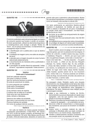 *AZUL25dom4*

LINGUAGENS, CÓDIGOS E SUAS TECNOLOGIAS                                                 La SFLC recuerda graves fallos informáticos
                                                                                   ocurridos en otros campos, como en elecciones, en la
Questões de 91 a 135                                                               IDEULFDFLyQ GH FRFKHV HQ ODV OtQHDV DpUHDV FRPHUFLDOHV
4XHVW}HV GH  D  RSomR HVSDQKRO 