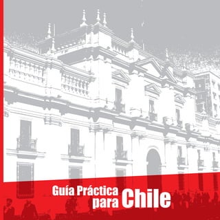 Chile
Guía Práctica
para
 