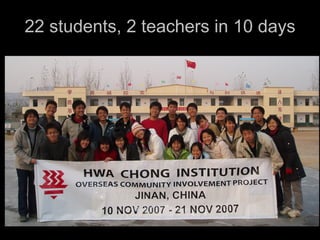22 students, 2 teachers in 10 days 