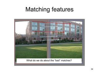 34
Matching features
What do we do about the “bad” matches?
 