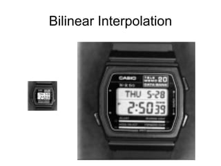 Bilinear Interpolation
 