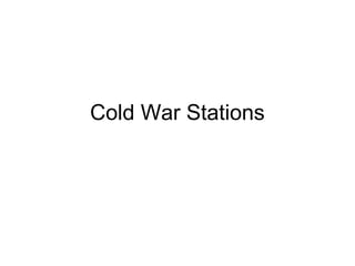 Cold War Stations
 